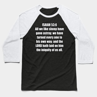 Isaiah 53:6 KJV Baseball T-Shirt